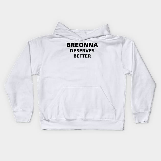 Breonna Deserves Better Kids Hoodie by FLARE US